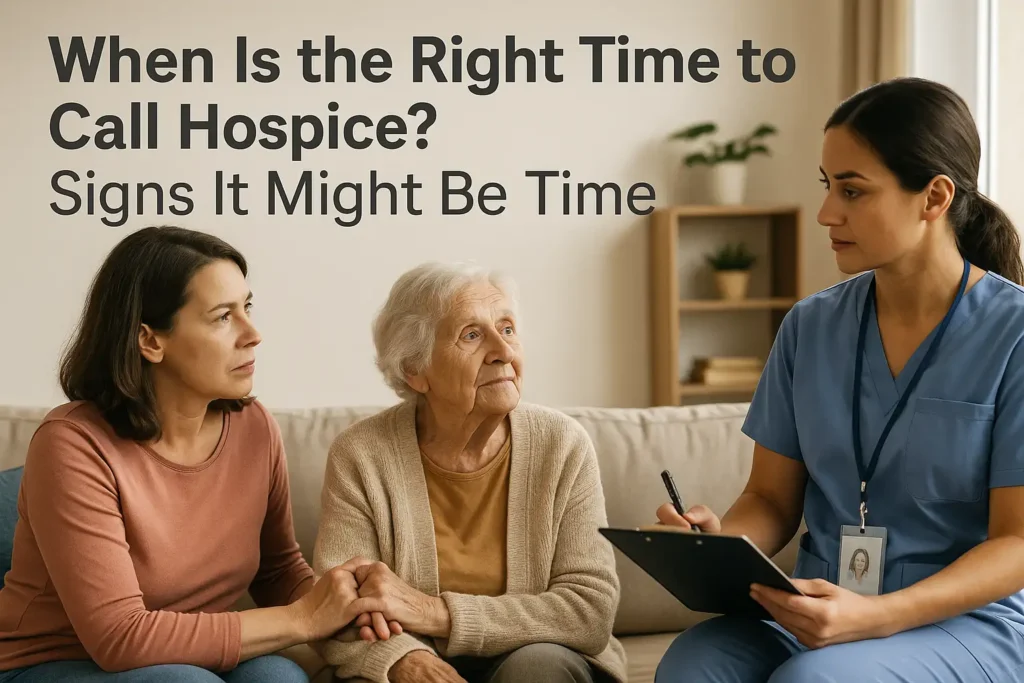 When call to hospice?